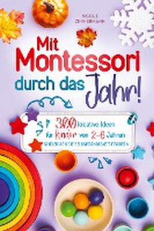 Mit Montessori durch das Jahr! de Nicole Zimmermann