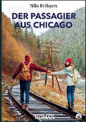 Der Passagier aus Chicago de Nils Eriksen