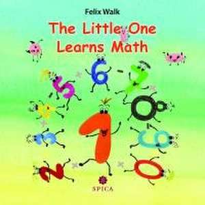 The Little One Learns Math de Felix Walk