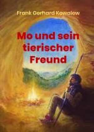 Mo und sein tierischer Freund de Frank Gerhard Kowalew