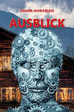 AUSBLICK de Diana Ahrabian