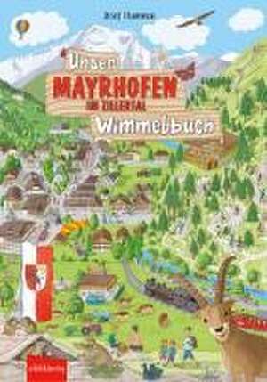 Unser MAYRHOFEN IM ZILLERTAL Wimmelbuch de Josef Hammen