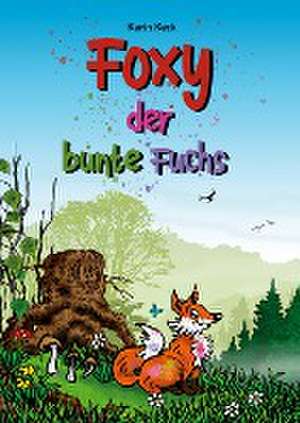 Foxy, der bunte Fuchs de Karin Keck