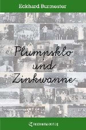 Plumpsklo und Zinkwanne de Eckhard Burmester