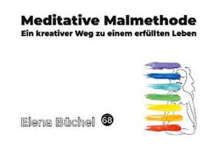 Meditative Malmethode de Elena Büchel