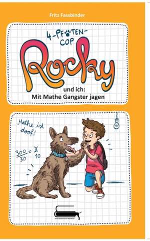 4-Pfoten-COP Rocky und ich - Mit Mathe Gangster jagen de Fritz Fassbinder