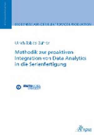 Methodik zur proaktiven Integration von Data Analytics in die Serienfertigung de Ulrich Tobias Bührer