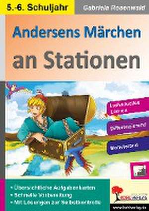 Andersens Märchen an Stationen / Klasse 5-6 de Gabriela Rosenwald