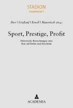 Sport, Prestige, Profit de Walter Iber