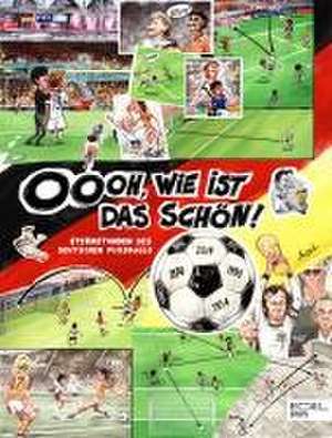 Oooh, wie ist das schön! Die Sternstunden der deutschen Fußball-Nationalmannschaft de German Aczel