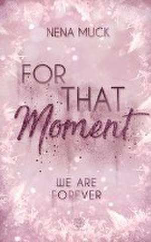 For That Moment (Band 3) de Nena Muck