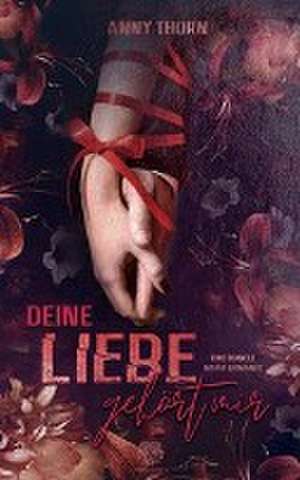 Deine Liebe gehört mir (Band2) de Anny Thorn