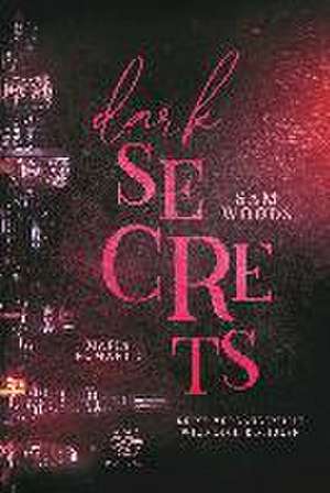 Dark Secrets - Deine Vergangenheit wird dich einholen (Mafia Romance) de Sam Woods