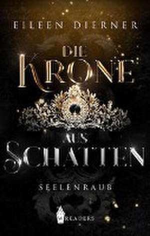 Die Krone aus Schatten de Eileen Dierner