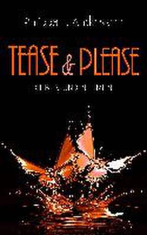 Tease & Please - Geben und Nehmen de Philippa L. Andersson