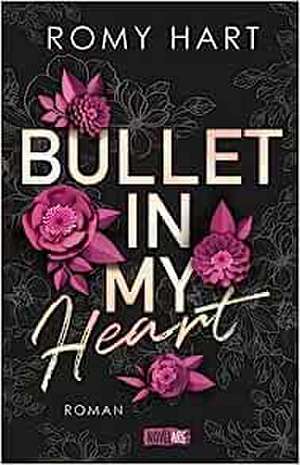 Bullet in my Heart de Romy Hart