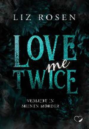 Love me Twice de Liz Rosen