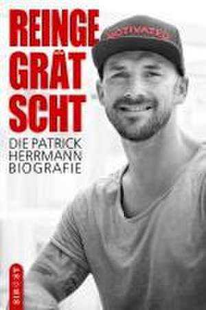 Reingegrätscht - Die Patrick Herrmann Biografie de Patrick Herrmann