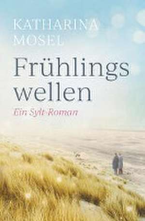 Frühlingswellen de Katharina Mosel