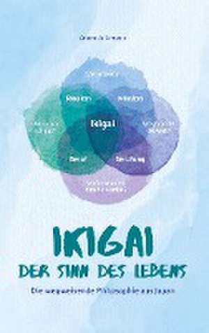 Ikigai - Der Sinn des Lebens de Anastasia Schwarz