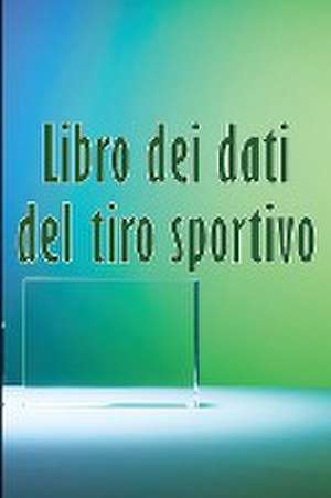 Libro dei dati del tiro sportivo de Ligia Chiesa