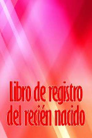 Libro de registro del recién nacido de Eduardo Ortega Alvarez