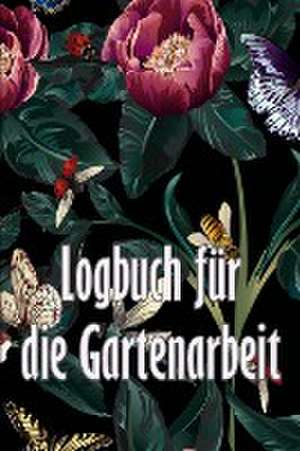 Schmadel, R: Logbuch für die Gartenarbeit