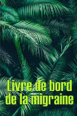 Livre de bord de la migraine de Lucienne Rodier