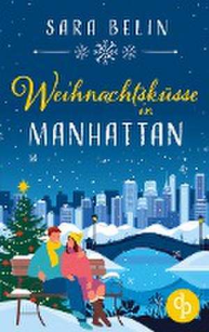 Weihnachtsküsse in Manhattan de Sara Belin