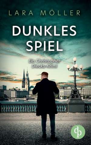 Dunkles Spiel de Lara Möller