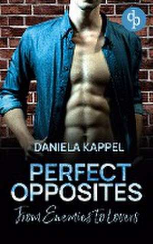 Perfect Opposites de Daniela Kappel