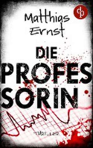 Die Professorin de Matthias Ernst