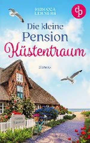 Die kleine Pension Küstentraum de Rebecca Lehners