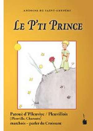 Le P'ti Prince de Antoine de Saint Exupéry