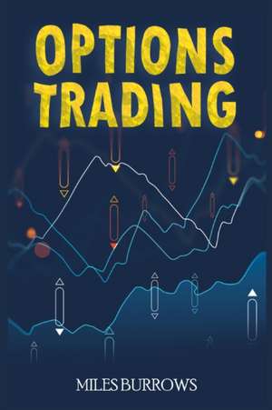 OPTIONS TRADING de Miles Burrows