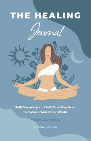 The Healing Journal de Lorena Luchian