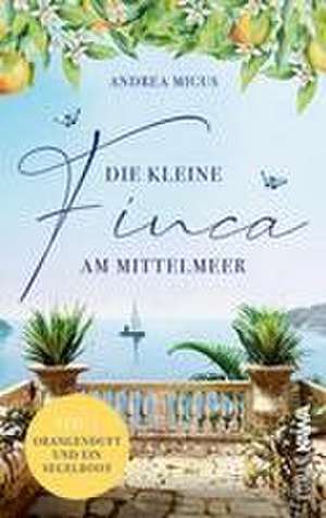 Die kleine Finca am Mittelmeer de Andrea Micus