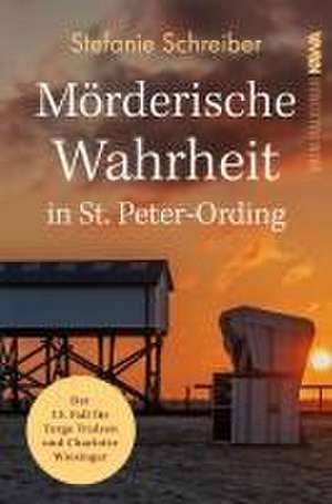 Mörderische Wahrheit in St. Peter-Ording de Stefanie Schreiber