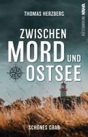 Schönes Grab (Zwischen Mord und Ostsee - Küstenkrimi 4) de Thomas Herzberg