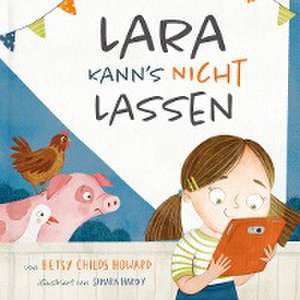 Lara kann's nicht lassen de Betsy Childs Howard