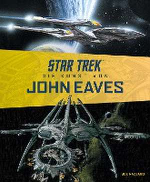 Star Trek - Die Kunst von John Eaves de Joe Nazzarro