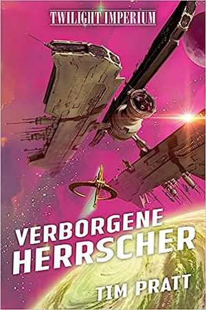 Twilight Imperium: Verborgene Herrscher de Tim Pratt