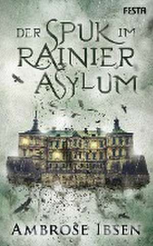 Der Spuk im Rainier Asylum de Ambrose Ibsen