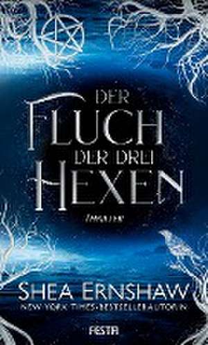 Der Fluch der drei Hexen de Shea Ernshaw