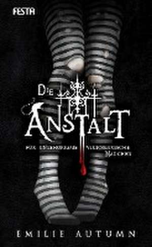 Die Anstalt für ungehorsame viktorianische Mädchen de Emilie Autumn