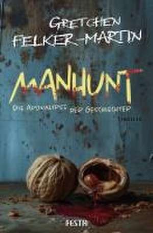 MANHUNT - Die Apokalypse der Geschlechter de Gretchen Felker-Martin