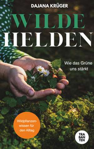 Wilde Helden de Dajana Krüger