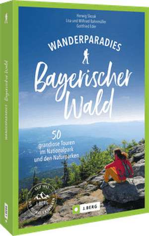 Wanderparadies Bayerischer Wald de Herwig Slezak