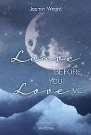 Leave before you love me de Jasmin Wright