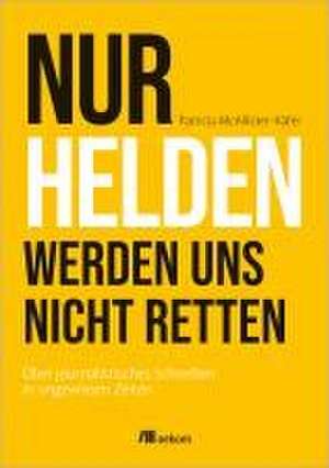 Nur Helden werden uns nicht retten de Patricia McAllister-Käfer